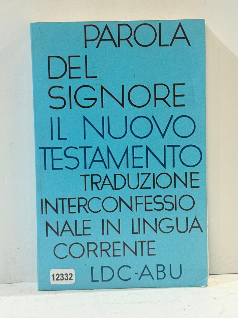 Parola Del Signore - Il Nuovo Testamento Traduzione Interconfessionale in …