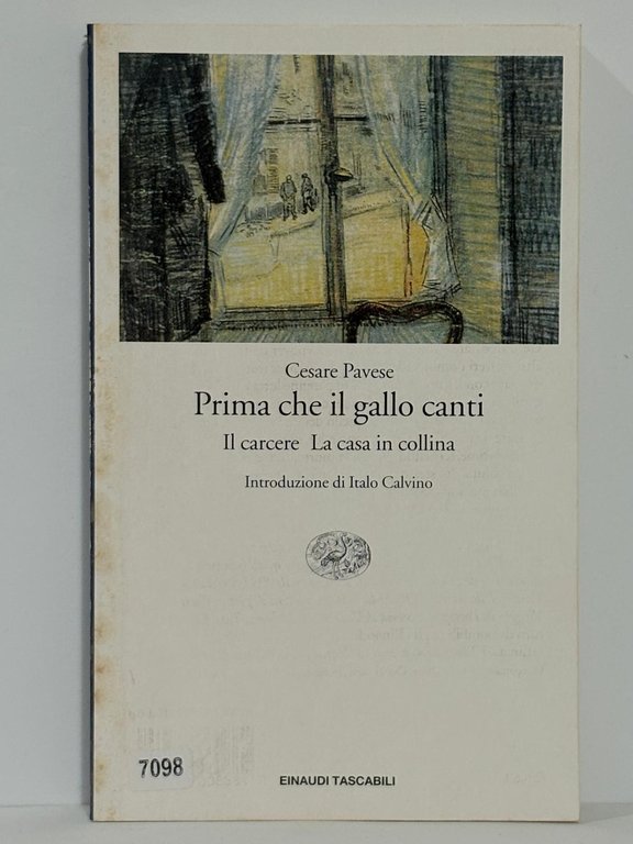 Prima che il gallo canti-Il carcere-La casa in collina