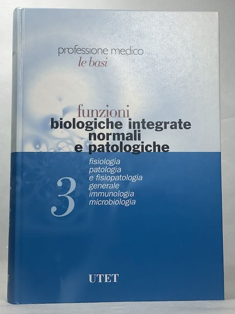 Professione medico. La clinica. Vol. 3 funzioni biologiche integrate normali …