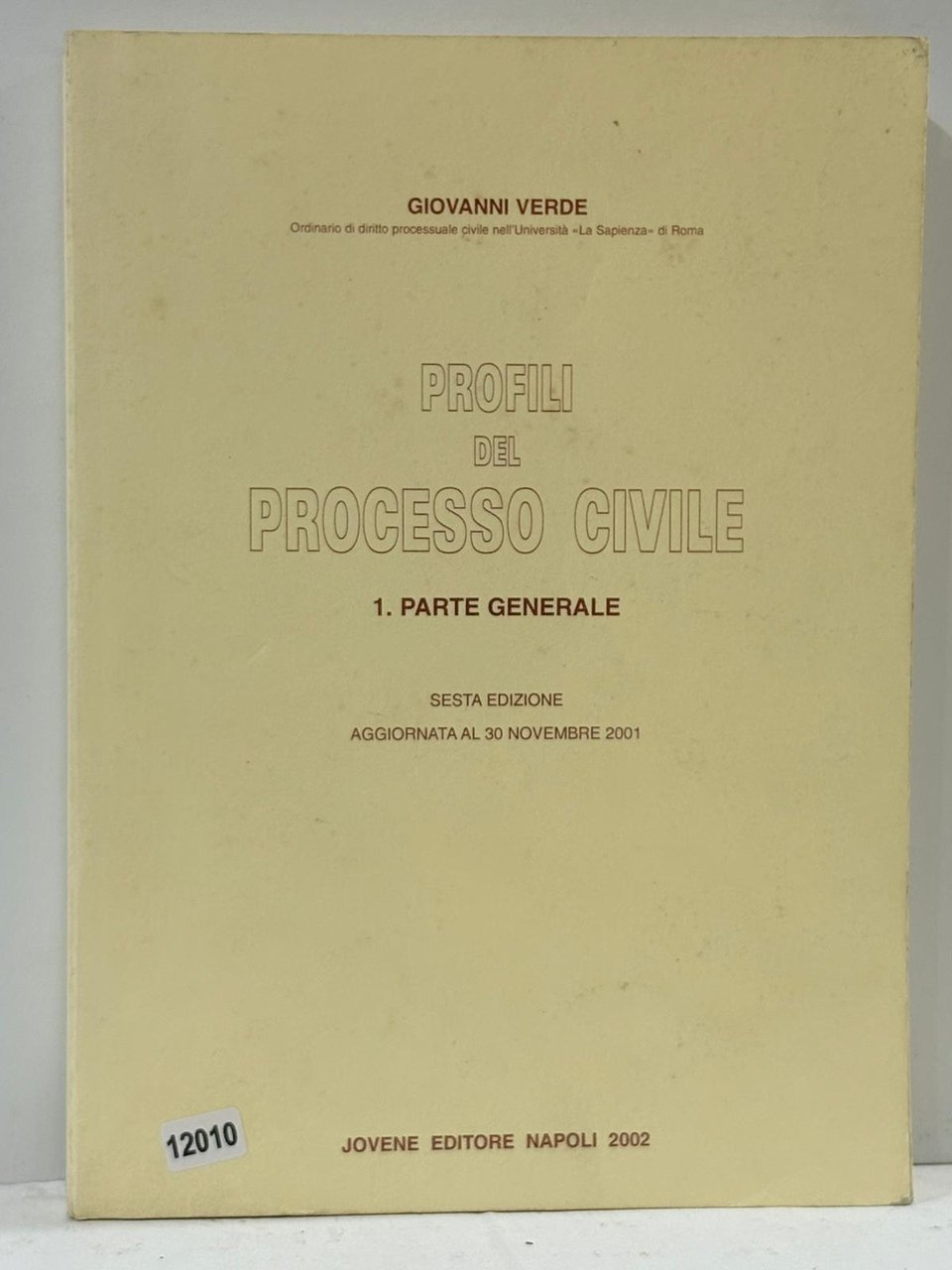 Profili del Processo civile ( 1. Parte Generale ) Sesta …