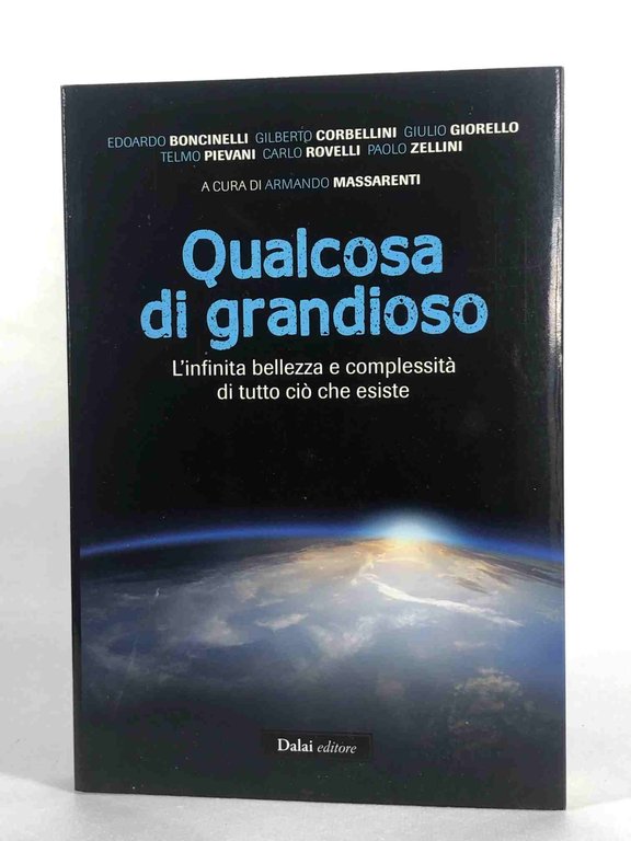 Qualcosa di grandioso. L'infinita bellezza e complessitŕ di tutto ciň …