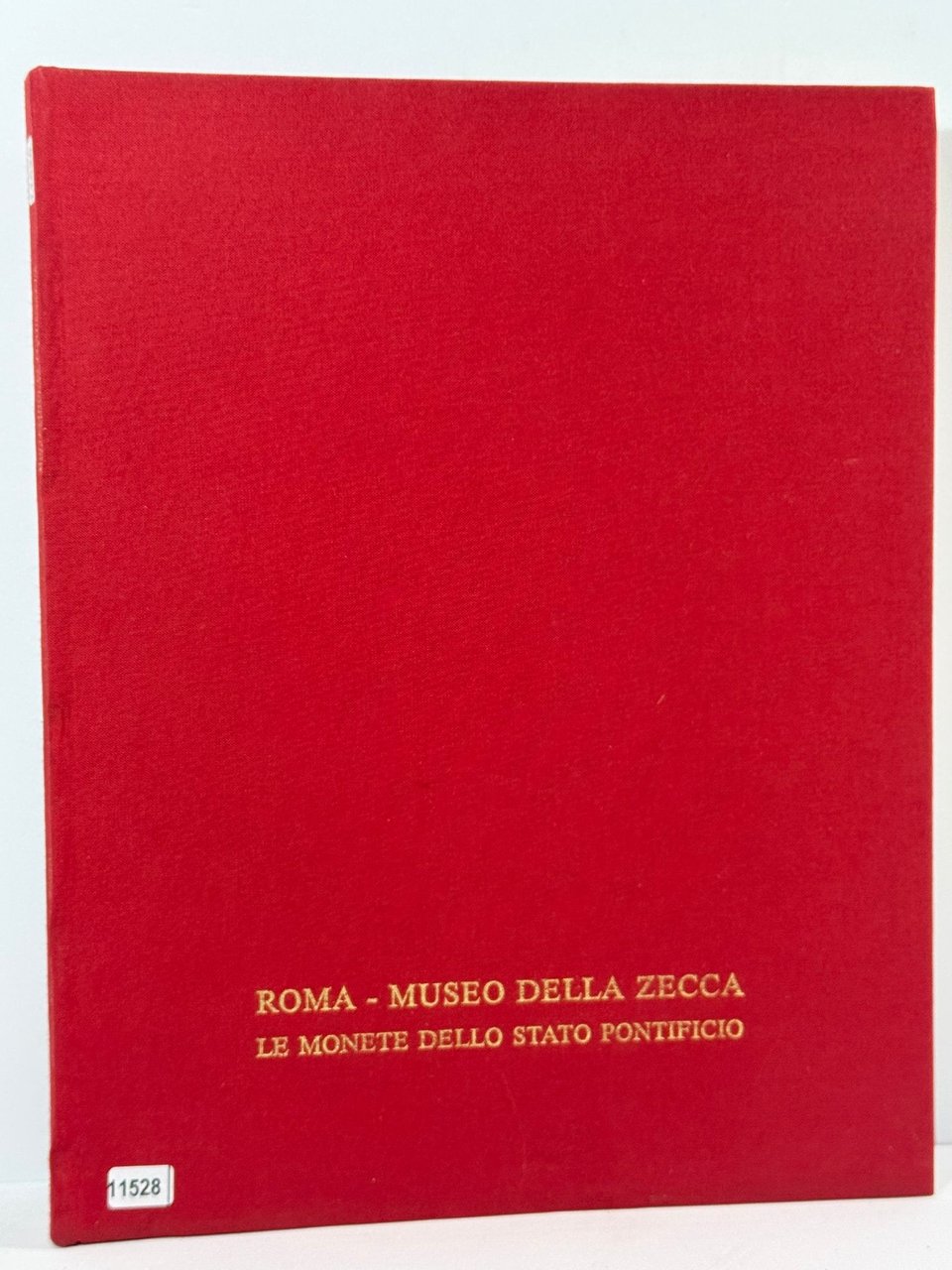 Roma - Museo della Zecca Le monete dello Stato Pontificio …