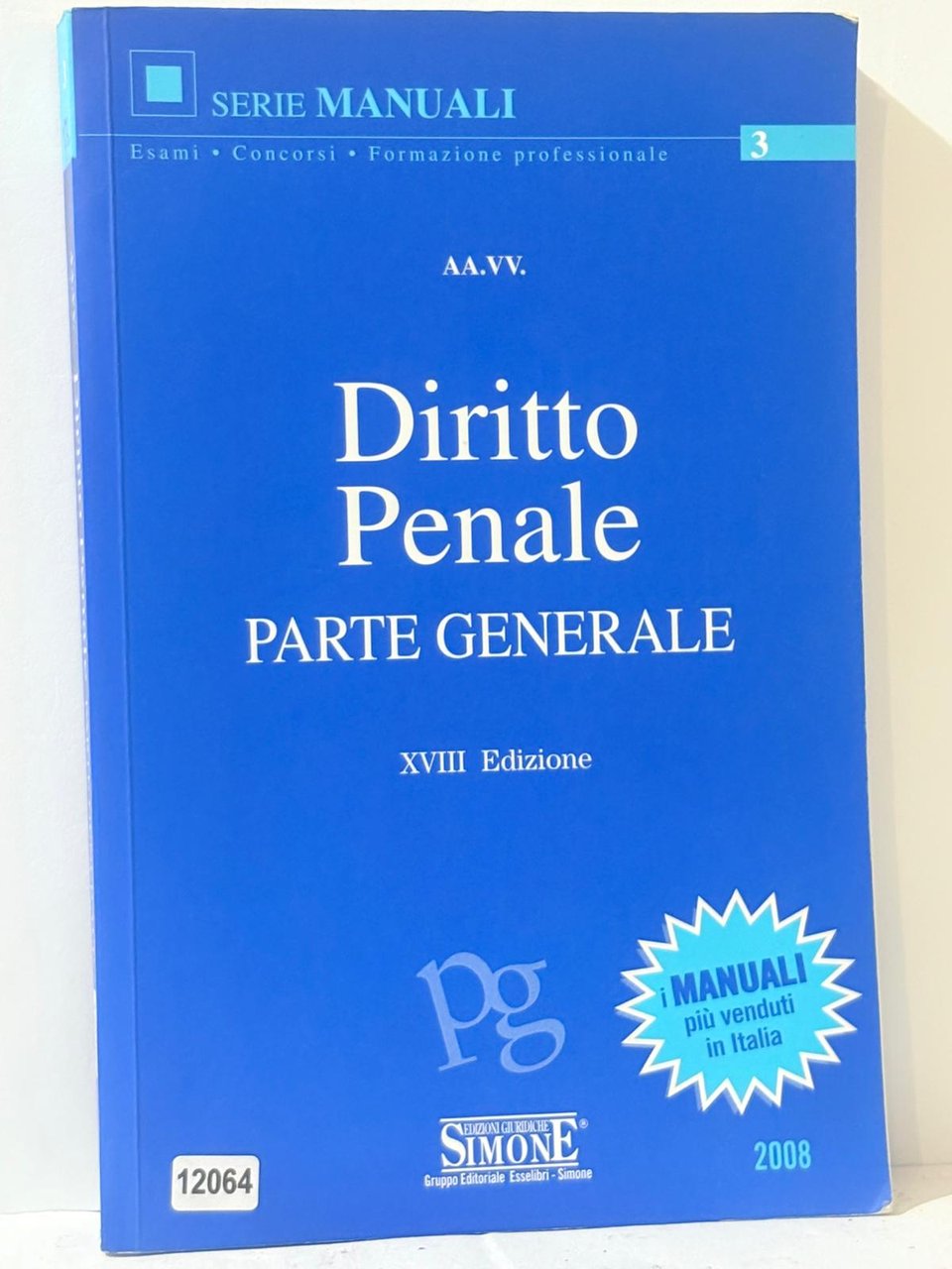 Serie Manuali - Diritto Penale Parte Generale XVII Edizione