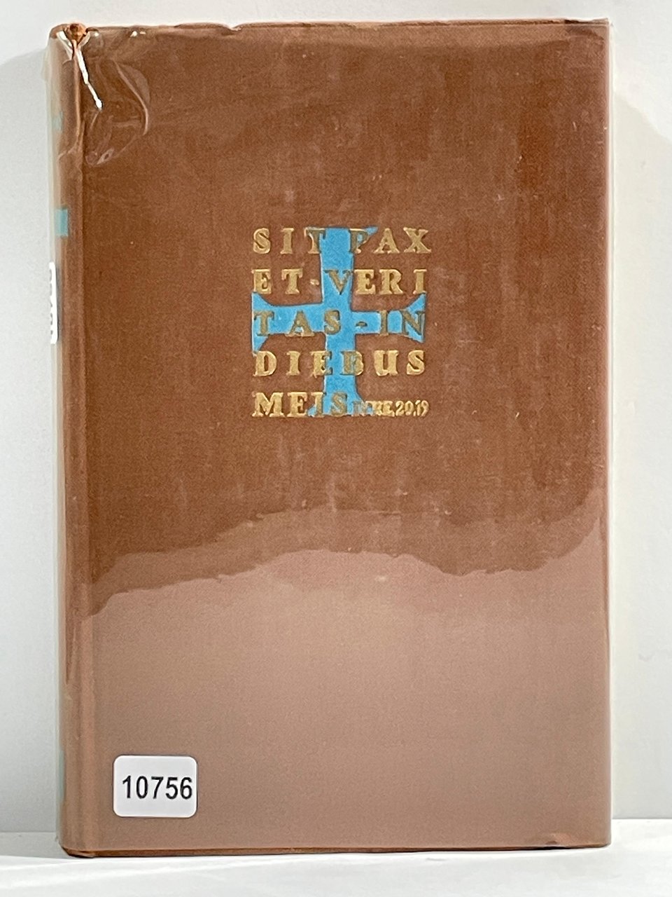 SIT PAX ET - VERI TAS - IN DIEBUS MEIS …