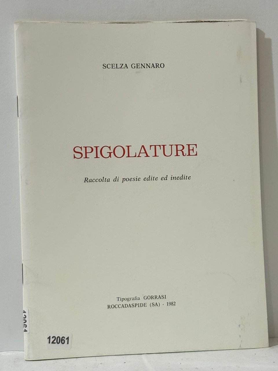 Spigolature Raccolta di poesie edite ed inedite