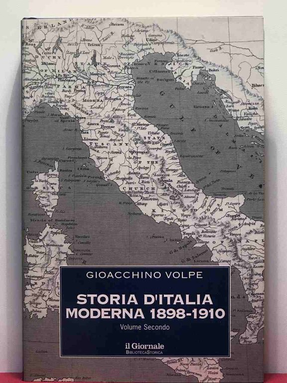 Storia d'Italia moderna 1898-1910. Volume secondo;