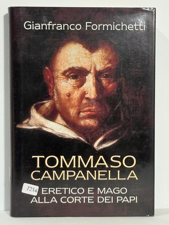 Tommaso Campanella : Eretico e mago alla corte dei Papi