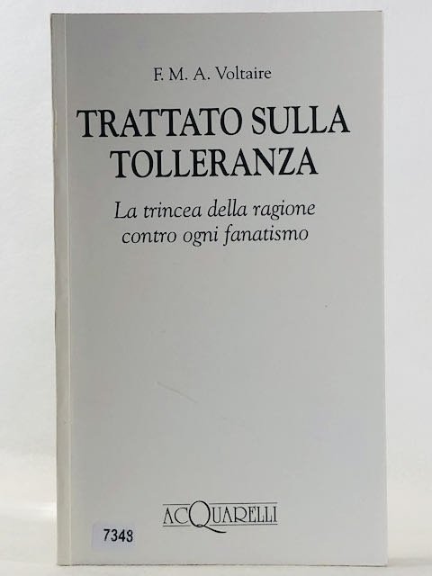 Trattato sulla tolleranza - la trincea della ragione contro ogni …