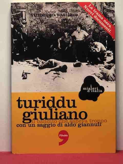 Turiddu Giuliano. Il bandito che sapeva troppo