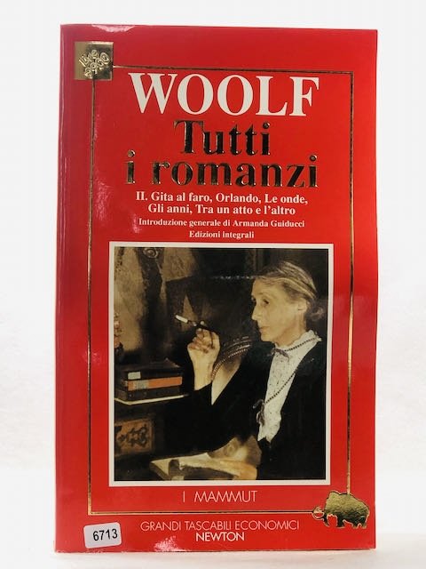 Tutti i romanzi. Orlando-Le onde-Gli anni-Tra un atto e l'Altro …