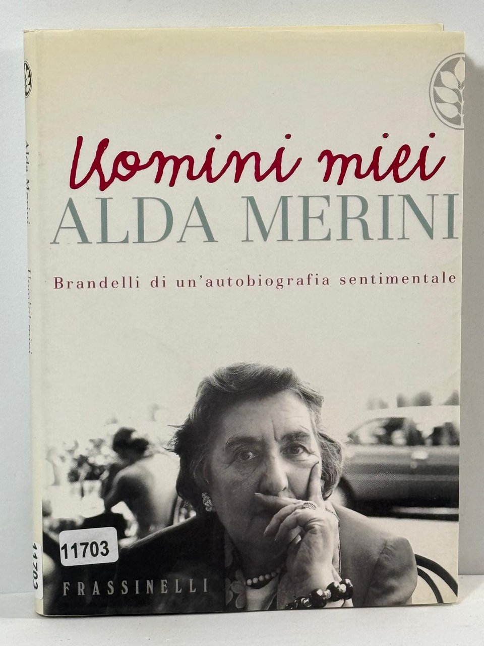 Uomini miei - Brandelli di un'autobiografia sentimentale