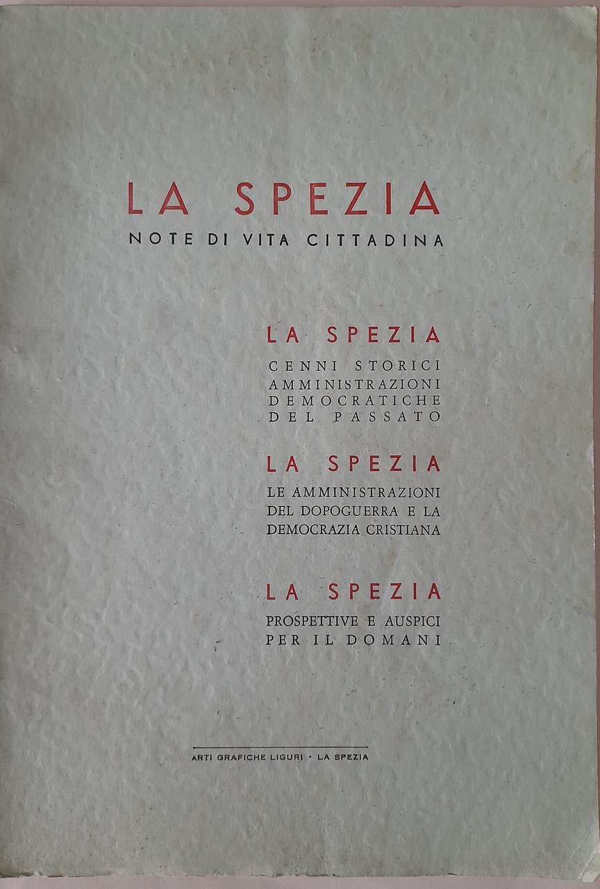 La Spezia note di vita cittadina. Cenni storici, amministrazioni democratiche …