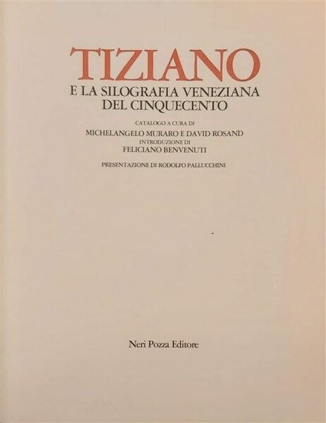 TIZIANO e la silografia veneziana del Cinquecento. Catalogo a cura …