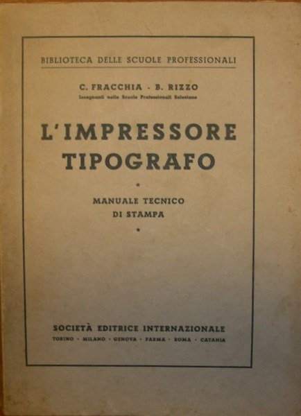 L’IMPRESSORE TIPOGRAFO. Manuale tecnico di stampa.