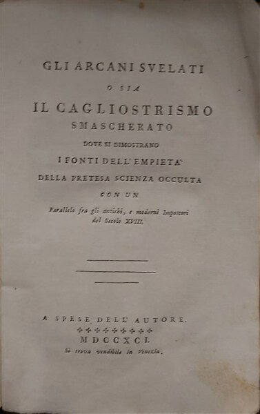 GLI ARCANI SVELATI o sia il Cagliostrismo smascherato dove si …