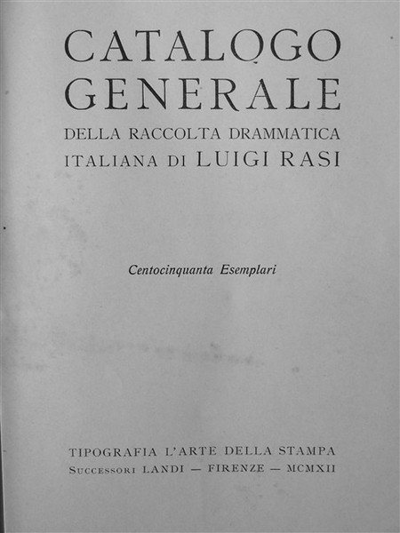 CATALOGO GENERALE della raccolta drammatica italiana di Luigi Rasi.