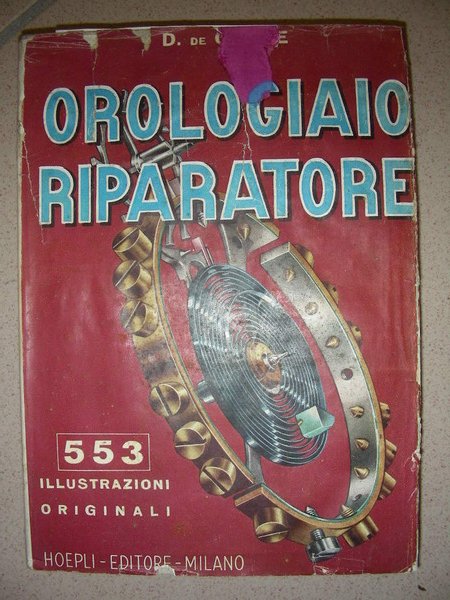 L’OROLOGIAIO RIPARATORE. Prima traduzione italiana a cura del Dott. Ing. …