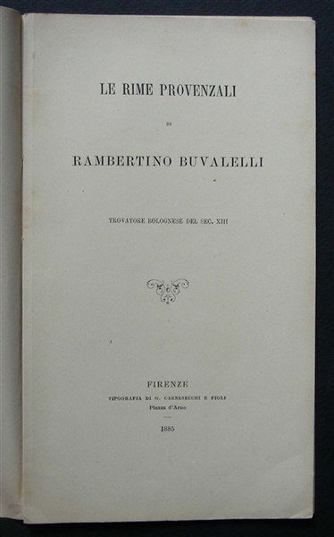 LE RIME PROVENZALI di… Trovatore Bolognese del secolo XIII.