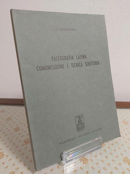 PALEOGRAFIA LATINA. Comunicazione e tecnica scrittoria.