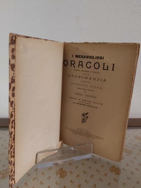 I MERAVIGLIOSI ORACOLI origine, progressi e pratica della negromanzia usata …