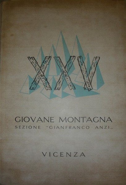 XXV. GIOVANE MONTAGNA sezione “Gianfranco Anzi”. Vicenza.