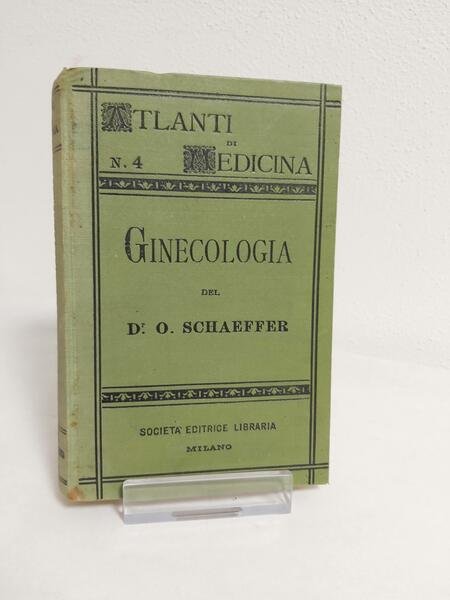 ATLANTE E MANUALE di Ginecologia. Con 173 figure cromolitografiche e …