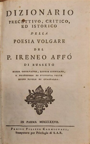 DIZIONARIO precettivo, critico ed istorico della Poesia Volgare del P. …