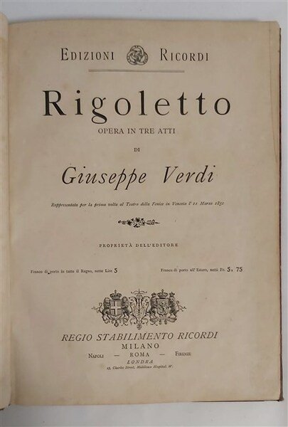 RIGOLETTO. Opera in tre atti di. rappresentata per la prima …