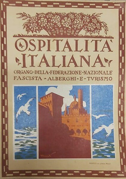 OSPITALITà ITALIANA. Organo della Federazione Nazionale Fascista Alberghi e Turismo. …