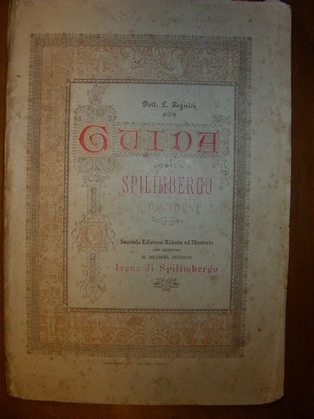 GUIDA DI SPILIMBERGO E DINTORNI. Seconda edizione ridotta ed illustrata …