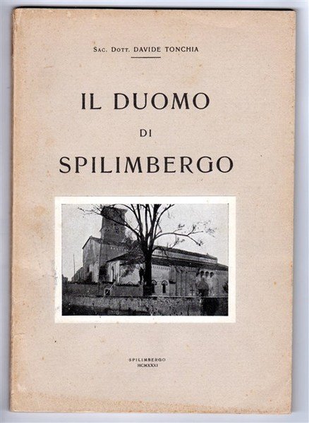 IL DUOMO DI SPILIMBERGO. In memoria del fratello Ausilio caduto …