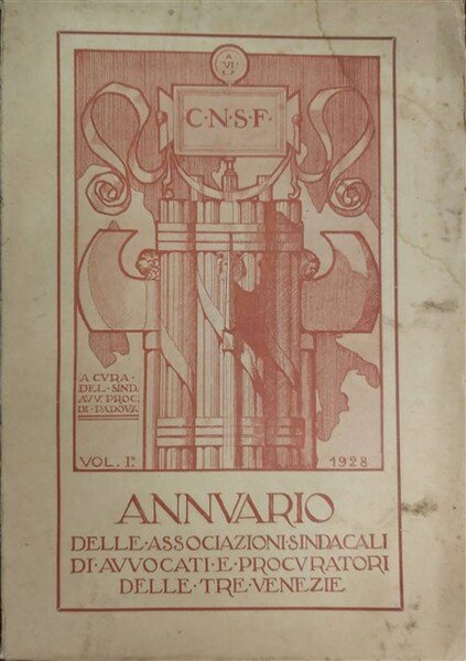 ANNUARIO delle Associazioni Sindacali Fasciste di avvocati e procuratori delle Tre Venezie. A cura del sindacato fascista avvocati e procuratori di Padova.