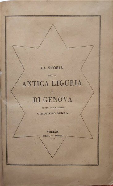 LA STORIA DELL’ANTICA LIGURIA e di Genova, scritta dal Marchese.
