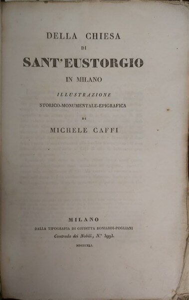 DELLA CHIESA DI SANT’EUSTORGIO in Milano. Illustrazione storico-monumentale-epigrafica.