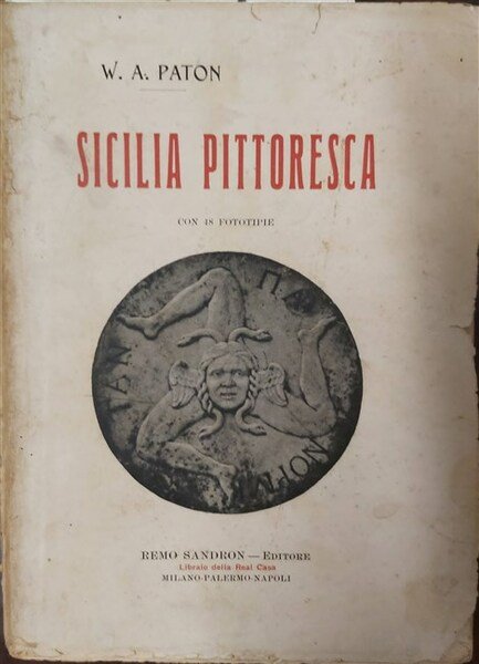 SICILIA PITTORESCA. Prima traduzione italiana di Ettore Sanfelice.