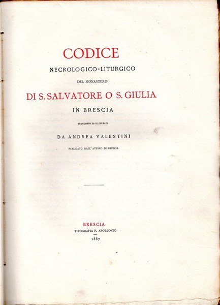 CODICE NECROLOGICO-LITURGICO del Monastero di S.Salvatore o S.Giulia in Brescia, …