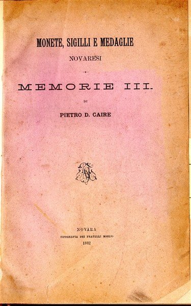 NUMISMATICA E SFRAGISTICA NOVARESE del Dott. Commendatore… Memoria I, II …