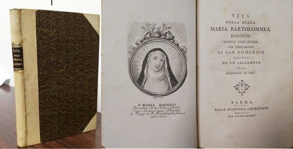 VITA DELLA BEATA Maria Bartolommea Bagnesi Nobile Fiorentina del Terz’Ordine di San Domenico scritta da un Sacerdote della Compagnia di Gesù.