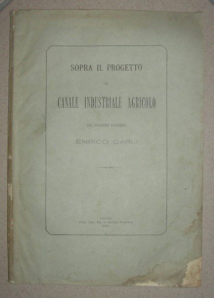 SOPRA IL PROGETTO di canale industriale agricolo dell’Ingegnere Professor. Relazione. | Immagine principale