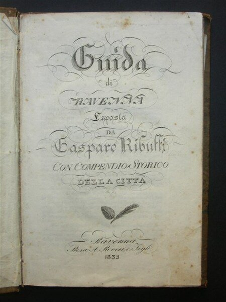 GUIDA DI RAVENNA esposta da… con compendio storico della città.