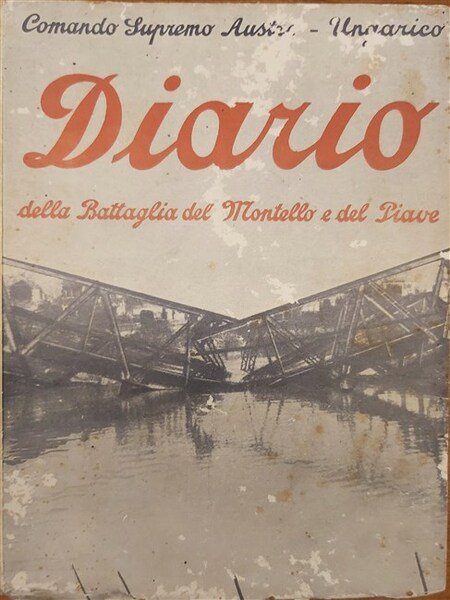 DIARIO DELLA BATTAGLIA del Piave e Montello. Relazione del comando … | Immagine Gallery 1