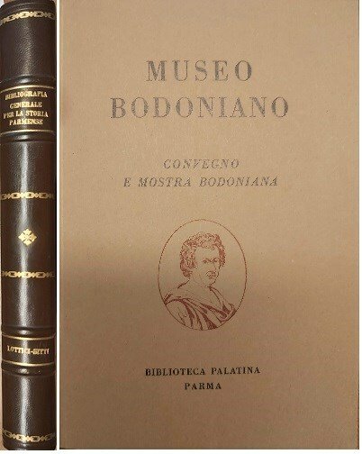 MIUSEO BODONIANO. Convegno e Mostra Bodoniana.