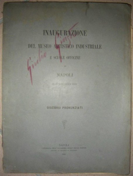 INAUGURAZIONE del Museo Artistico industriale e scuole officine di Napoli …