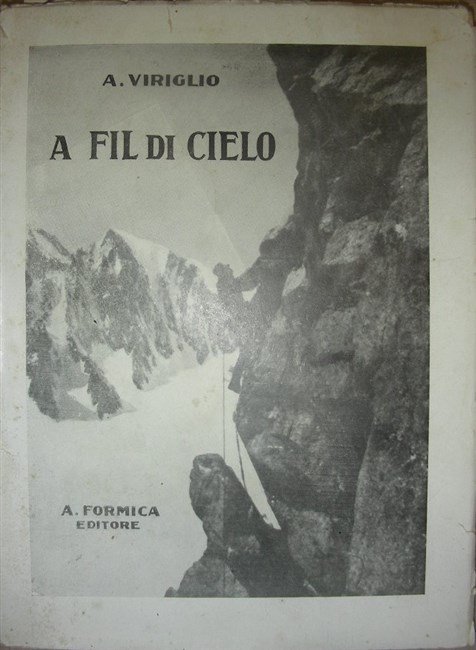 A FIL DI CIELO. Impressioni di vita e ambiente alpini. …