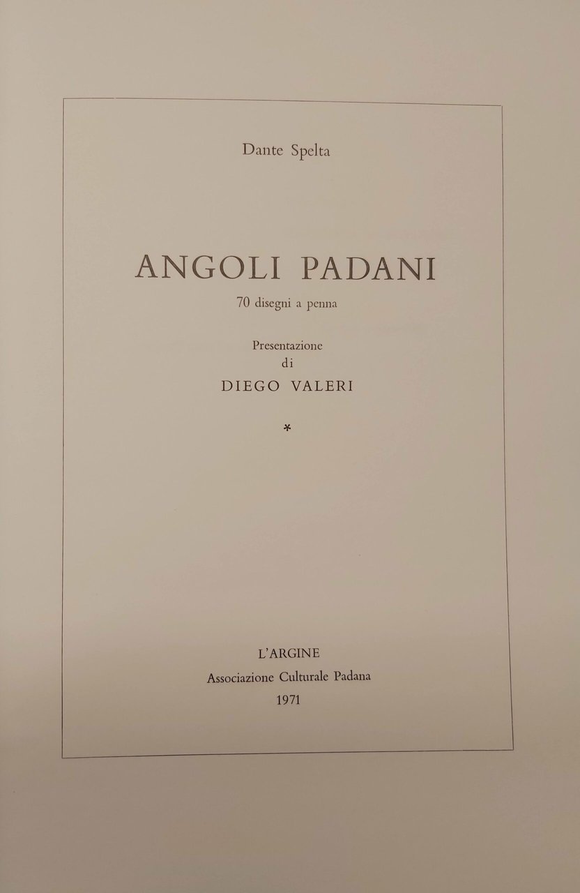 ANGOLI PADANI. 70 disegni a penna. Presentazione di Diego Valeri.