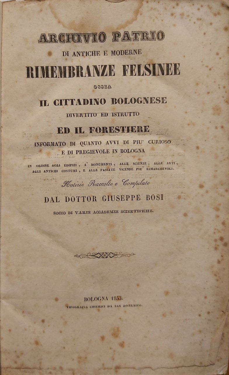 ARCHIVIO PATRIO di antiche e moderne rimembranze felsinee ossia Il …