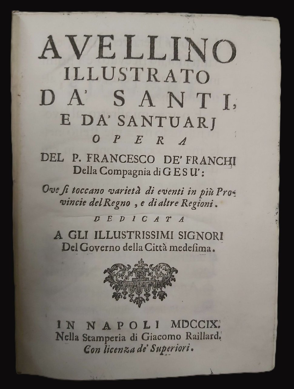 AVELLINO ILLUSTRATO da' Santi e da' Santuarj. Opera del… della …