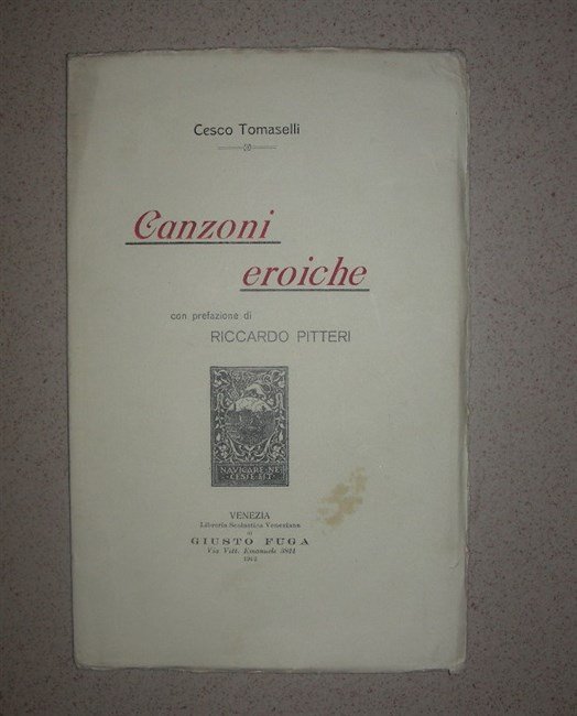 CANZONI EROICHE. Con prefazione di Riccardo Pitteri.