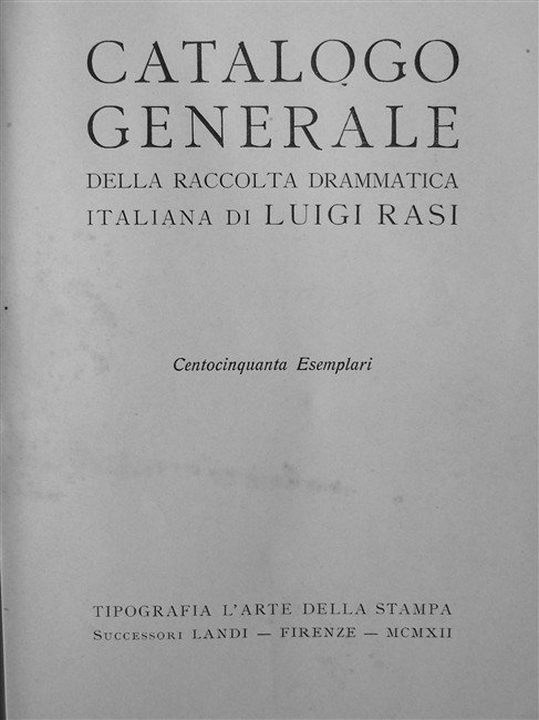 CATALOGO GENERALE della raccolta drammatica italiana di Luigi Rasi.