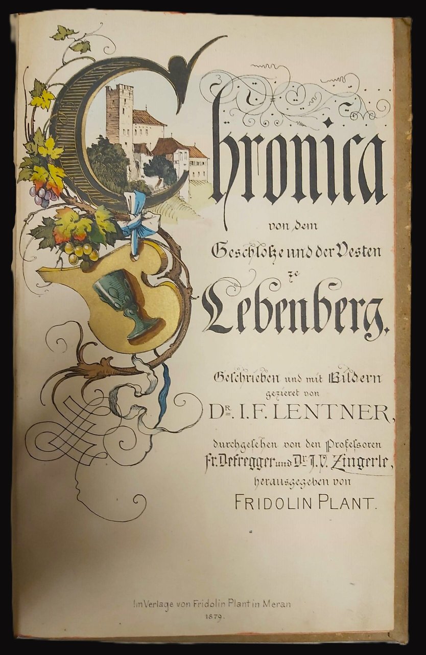 CHRONICA VON DEM GESCHLOSSE und der Vesten ze Lebenberg. durchgelesen …